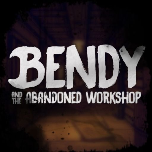 Bendy and the Abandoned Workshop cover