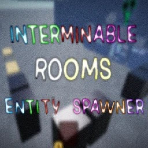 Interminable Rooms Entity Spawner cover