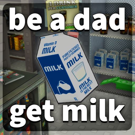 be a dad and get milk simulator cover