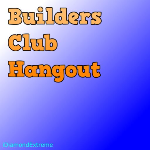 Builders Club Hangout cover