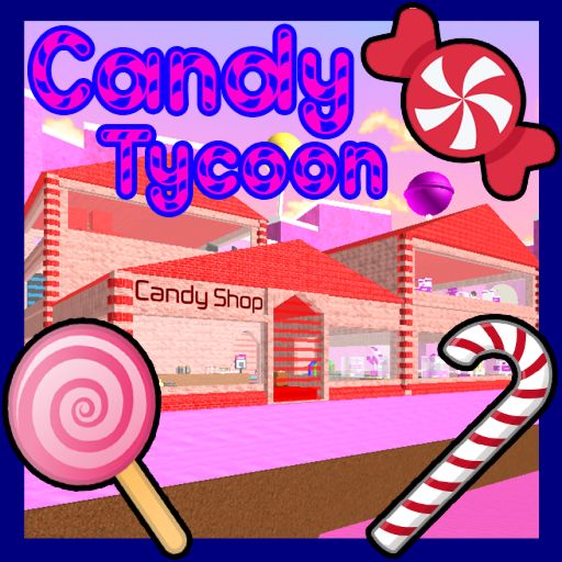 🍭Candy Tycoon Tycoon Tycoon Tycoon Tycoon🍭 cover