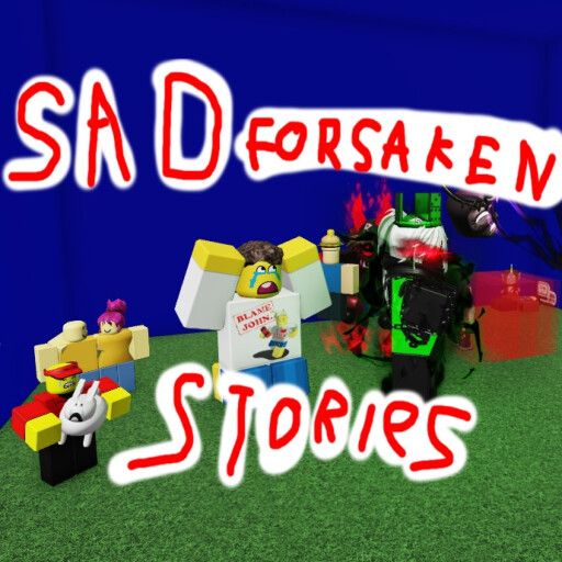 FORSAKEN SAD STORIES😭😭😭 cover
